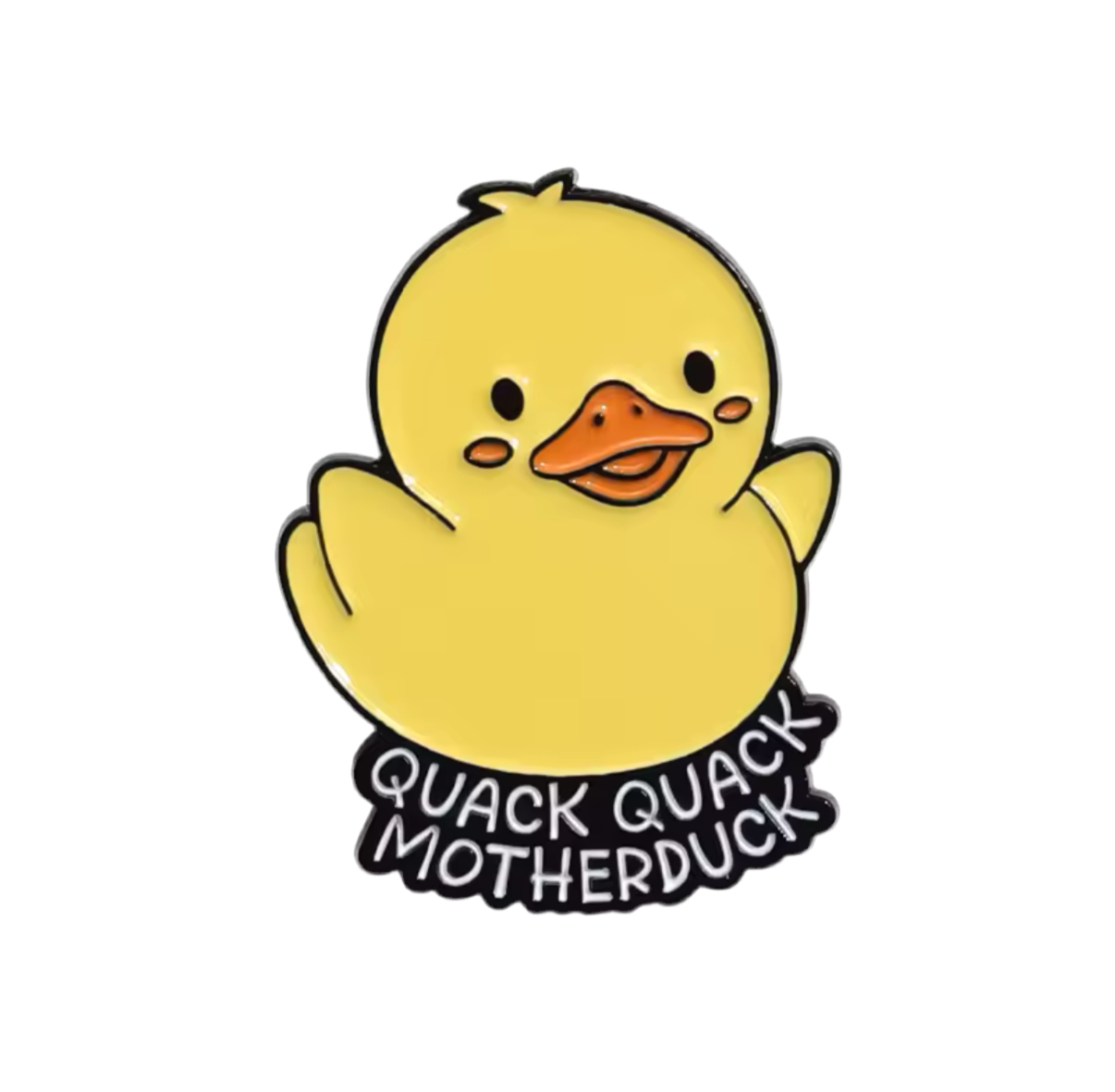 Yellow Duck Pin "Quack Quack MotherDuck"