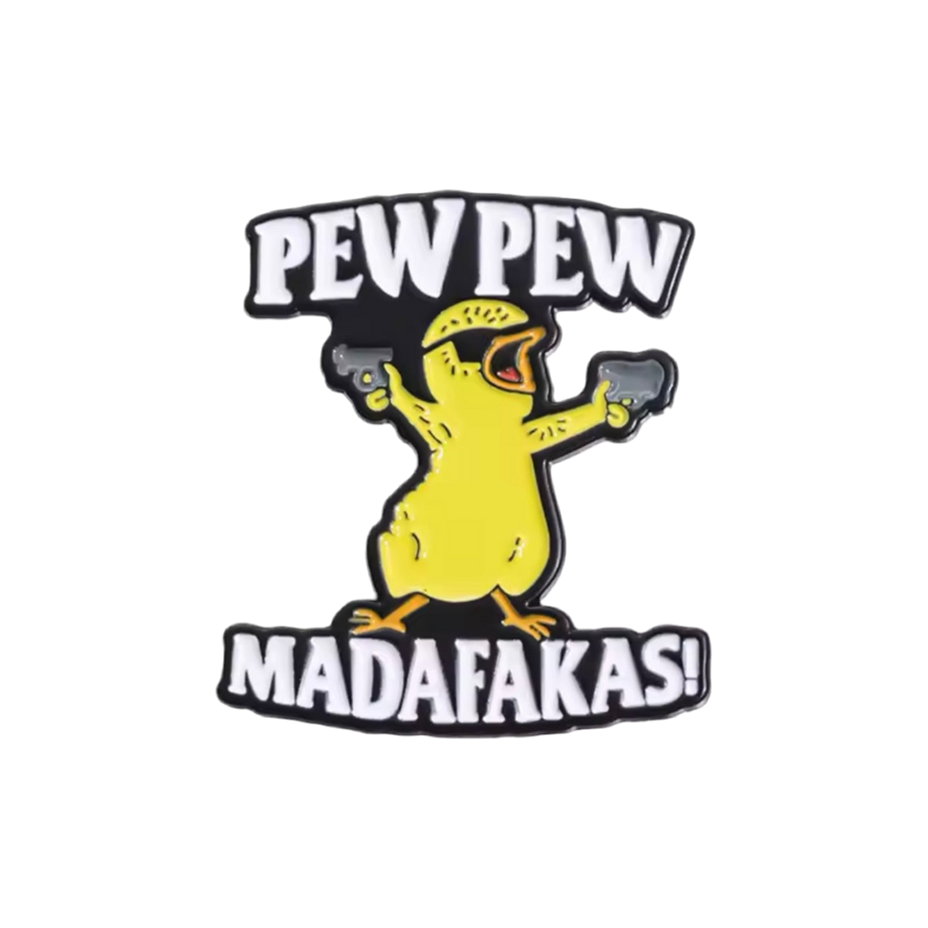 Küken-Anstecker „Pew Pew Madafakas!“