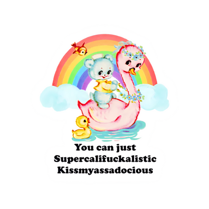 “You Can Just Supercalifuckalistic” Duck Sticker