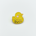 Yellow Duck Pin “I don’t give a Duck”