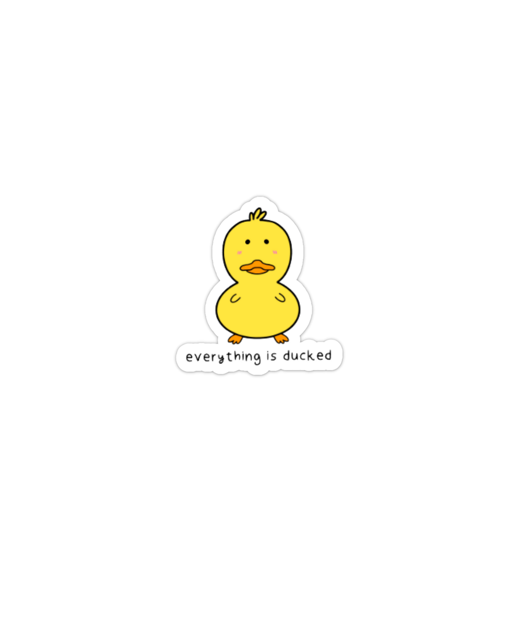 Alles ist Ducked/Kawaii Duck Vinyl-Aufkleber