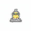 Pin’s Canard « Mentally on Airplane Mode »
